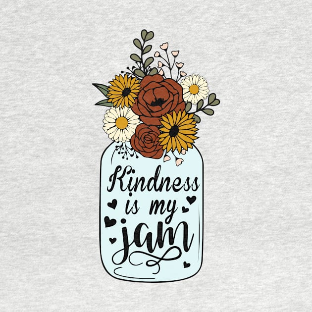 Floral Kindness is My Jam by Teewyld